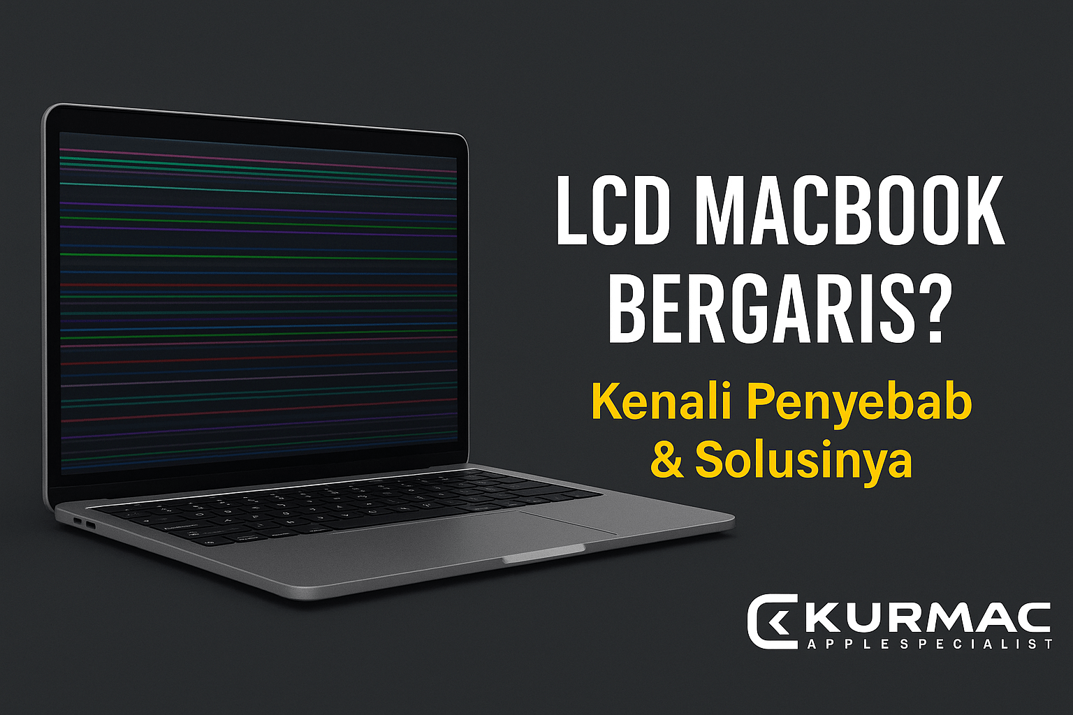 Read more about the article LCD MacBook Tiba-Tiba Bergaris: Penyebab, Solusi, dan Cara Menghindarinya
